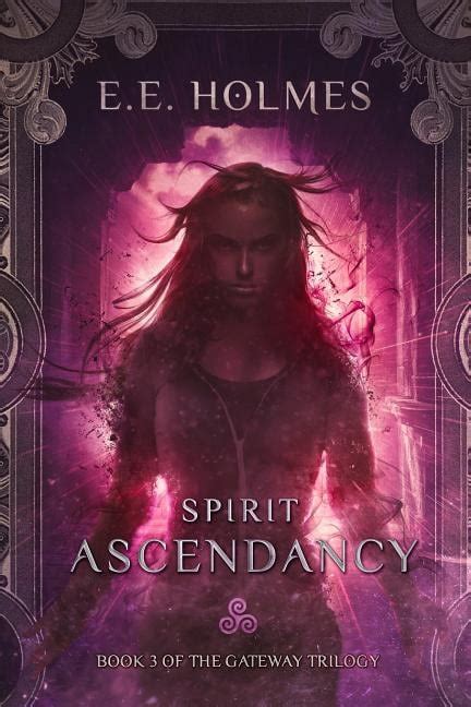 spirit ascendancy book 3 of the gateway trilogy volume 3 Epub